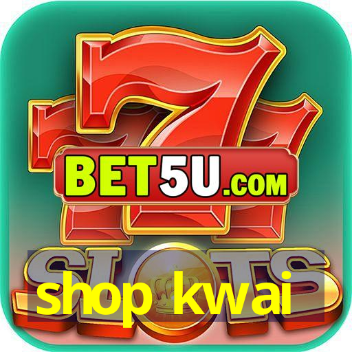 shop kwai